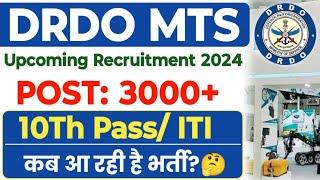 DRDO MTS Upcoming Recruitment 2024 Post 3000+ भर्ती आ रही है। DRDO MTS 10Th& ITI Jobs Drdo mts