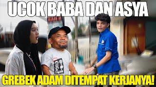 ADAM SHOCK TEMPAT KERJANYA DI DATANGI PAPAH DAN ASYA 