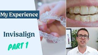 My Invisalign Experience - Things To Know - First Week