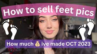 How to sell feet pics  How much ive made this month so far October 2023  How to sell feet pictures