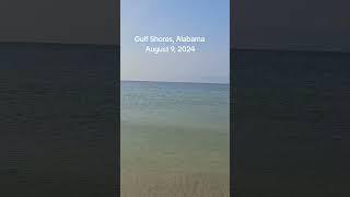 Gulf Shores Alabama 8-9-24 #gulfshores #alabamabeaches #gulfshoresalabama #gulfcoast #beach #travel