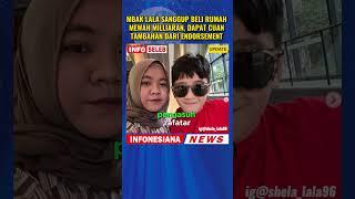 Mbak Lala Sanggup Beli Rumah Mewah Milliaran Dapat Cuan Tambahan Dari Endorsement