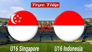  TRỰC TIẾP  U16 SINGAPORE - U16 PHILIPPINES  Bảng A U16 Đông Nam Á 2022  Xem Tại Đâu?