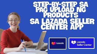 PAANO MAG UPLOAD NG PRODUCTS SA LAZADA 2024? STEP-BY-STEP TUTORIAL BY SHOPPING APPS TIPS PH #21