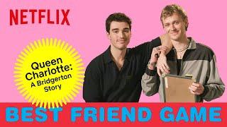 The Best Friend Game with Queen Charlotte A Bridgerton Storys Corey Mylchreest and Freddie Dennis