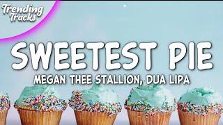 Megan Thee Stallion & Dua Lipa - Sweetest Pie Clean - Lyrics