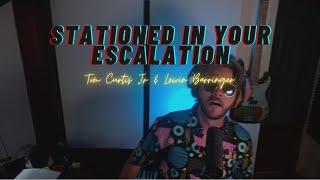 Stationed In Your Escalation - Tom Curtis Jr. Lewin Barringer