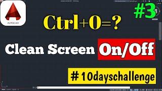#3 Clean Screen of AutoCAD Drawing Area  Turning on and off clean screen AutoCAD  AutoCAD 2022