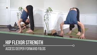Hip Flexor Strength Access Deeper Forward Folds