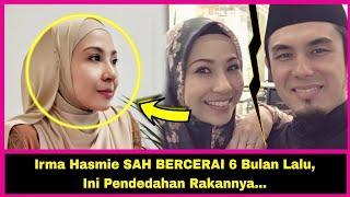 Irma Hasmie SAH BERCERAI 6 Bulan Lalu Ini Pendedahan Rakannya...