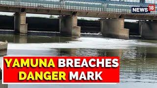 Delhi News  Yamuna River Exceeded Danger Mark in Delhi  Heavy Rains  Yamuna  English News