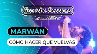 Marwán - Cómo hacer que vuelvas live