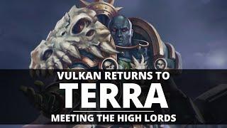 VULKAN RETURNS TO TERRA REUNION WITH THE HIGH LORDS