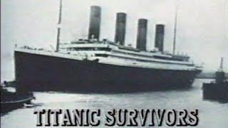 Titanic Survivors - Stories from the Survivors of the Titanic