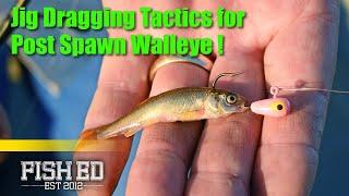 Jig Dragging Tactics for Post Spawn Walleye - Fish Ed