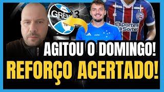 ️️ URGENTE  REFORÇO vindo DO BAHIA ATUALIZAÇÃO DO NEGÓCIO COM CRUZEIRO NOTÍCIAS DO GRÊMIO