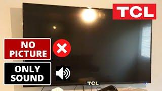 How To Fix TCL led TV Screen is Black but Sound is Working  TCL TV Troubleshooting No Picture