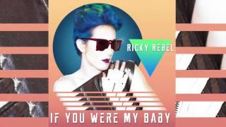 Ricky Rebel - If You Were My Baby Audio