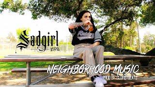 SadGirl - Neighborhood Music Official Music Video