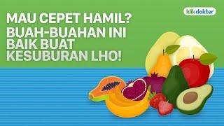 MAU CEPET HAMIL? BUAH-BUAHAN INI BAIK BUAT KESUBURAN LHO