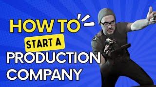 How to Start A Video Production Company