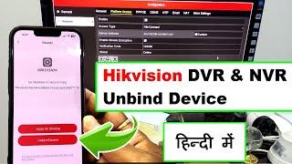 How to Unbind Hikvision DVR & NVR Devices 2024 Update  Hik-Connect & Hik Partner Pro