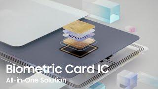 Biometric Card IC Get ready for new payment experience  Samsung