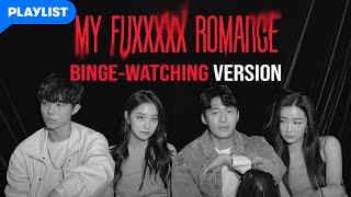 Binge-watching Version  My Fuxxxxx Romance  Click CC for ENG sub