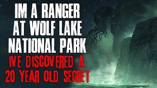 Im A Ranger At Wolf Lake National Park Ive Discovered A 20 Year Old Secret Creepypasta