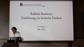 Vorlesung Bullshit-Resistenz 2023 UDK Berlin 2. Fake News