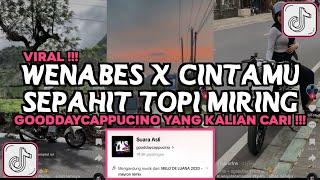 DJ CINTAMU SEPAHIT TOPI MIRING X DJ MAIMUNAH MASHUP GOODDAYCAPPUCINO VIRAL TIKTOK 2024