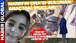 Cinayet Dedektifi Savaş Kurtbaba Narinin DNAsının Bulunduğu Aracı Deşifre Etti