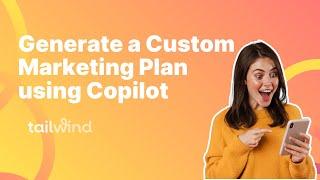 Create a Custom Marketing Plan with Tailwind Co-Pilot