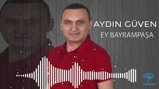 Aydın Güven - Ey Bayrampaşa