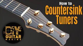 How to Countersink Tuners  Guitar #86