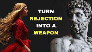 Turn REJECTION into POWER 5 Stoic SECRETS to Transform REJECTION into TRIUMPH