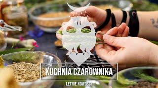 Kuchnia Czarownika Letnie Nowości