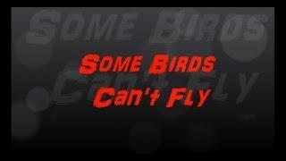 Some Birds Cant Fly