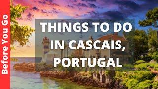 Cascais Portugal Travel Guide 12 BEST Things To Do In Cascais