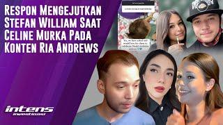 Respon Stefan William Saat Celine Murka Atas Konten Ria Andrews  Intens Investigasi  Eps 4261