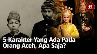 Punya Sikap Militan Apa Lagi Karakter Orang Aceh?