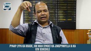 PYNAP LYPA KA KHADC IOH WAN SYNDET KA JINGPYNKYLLA IA KA 6TH SCHEDULE