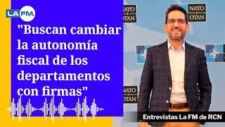 “Con firmas buscamos cambiar la autonomía fiscal de los departamentos” Juan Guillermo Zuluaga