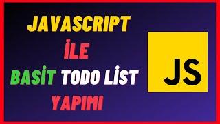 JavaScript ile Basit ToDo List Yapımı - JavaScript Örnekleri