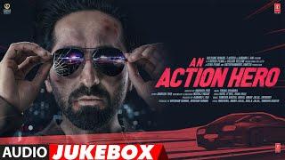 An Action Hero Jukebox Ayushmann Khurrana Jaideep Ahlawat  Aanand L RaiAnirudh Iyer  Bhushan K