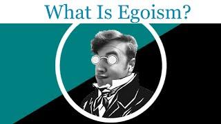 Ideology 101 What Is Egoism?