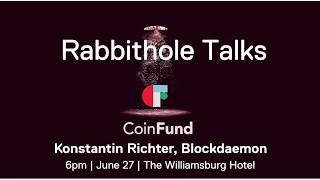 CoinFund Rabbithole Talks with Konstatin Richter Blockdaemon