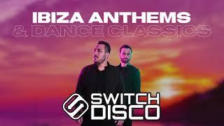 SWITCH DISCO - IBIZA ANTHEMS & DANCE CLASSICS 1HR SET