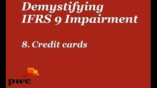 PwCs Demystifying IFRS 9 Impairment - 8. Credit cards
