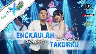 ENGKAULAH TAKDIRKU - PERMANA MUSIC LARA SILVY ft WAHID KDI